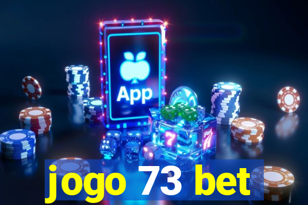 jogo 73 bet